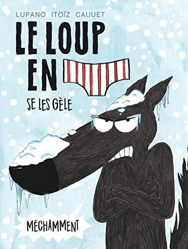 Le Loup en [slip] se les gèle méchamment, t 2